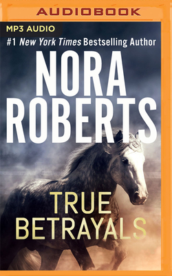True Betrayals by Nora Roberts