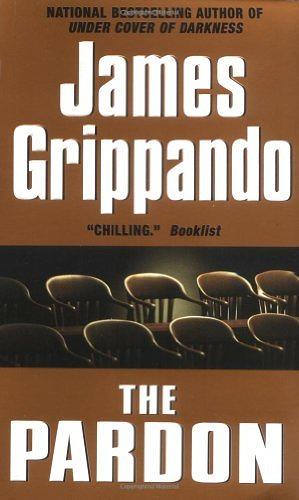 The Pardon by James Grippando