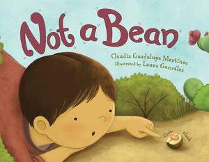 Not a Bean by Claudia Guadalupe Martinez