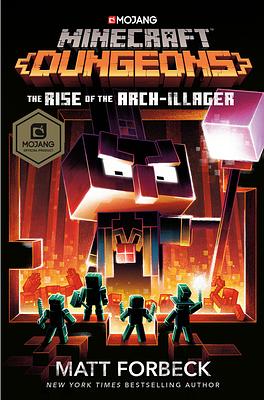 Minecraft Dungeons: The Rise of the Arch-Illager: An Official Minecraft Novel by Matt Forbeck