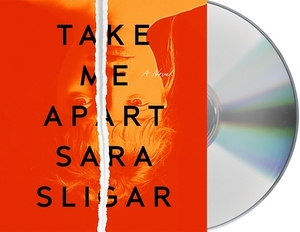 Take Me Apart by Sara Sligar