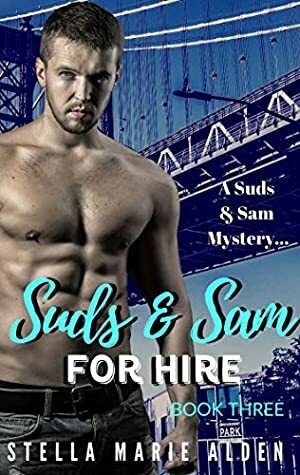 Suds and Sam For Hire by Stella Marie Alden