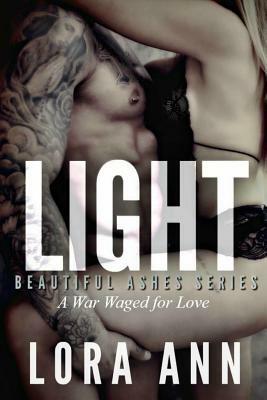 Light (Beautiful Ashes Series, Book 3) by Lora Ann
