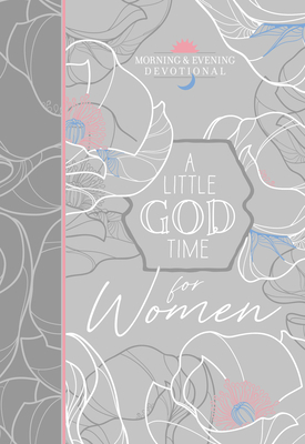 A Little God Time for Women Morning & Evening Devotional by Broadstreet Publishing Group LLC