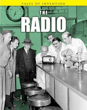 The Radio by Richard Spilsbury, Louise Spilsbury