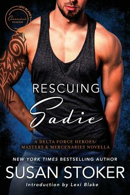 Rescuing Sadie: A Delta Forces Heroes/Masters and Mercenaries Novella by Susan Stoker