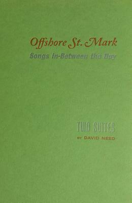 Songs In-Between the Day / Offshore St. Mark by David Need