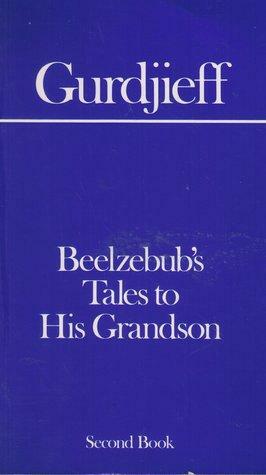 Beelzebub's Tales to His Grandson, Second Book by G.I. Gurdjieff