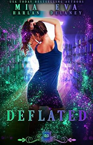 Deflated: A Quirky Multiple Mates Romance by Mia Harlan, Eva Delaney