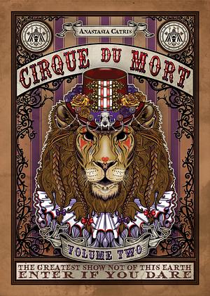 Cirque Du Mort: Volume Two by Anastasia Catris