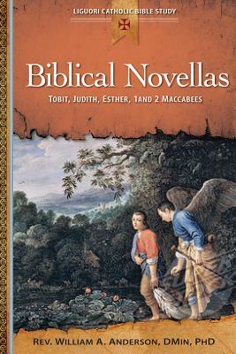 Biblical Novellas: Tobit, Judith, Esther, 1 and 2 Maccabees by William Anderson