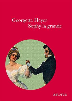 Sophy la Grande by Georgette Heyer