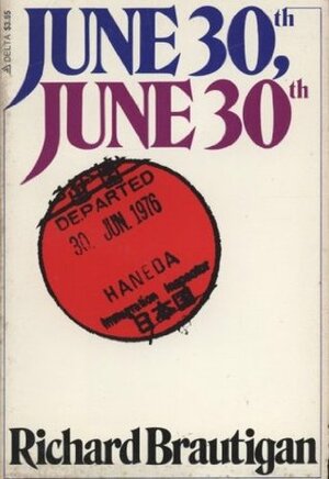 June 30th, June 30th by Richard Brautigan