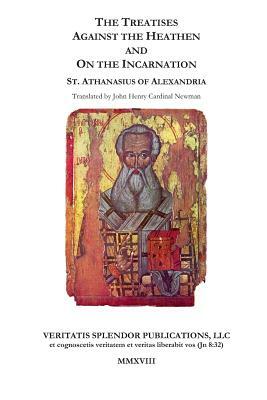 The Treatises Against the Heathen and on the Incarnation by Athanasius of Alexandria