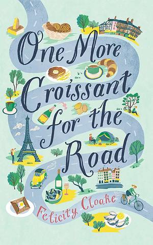 One More Croissant for the Road by Felicity Cloake