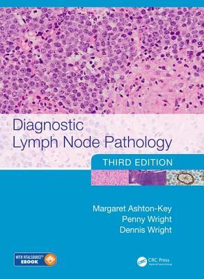 Diagnostic Lymph Node Pathology by Penny Wright, Margaret Ashton-Key, Dennis Wright