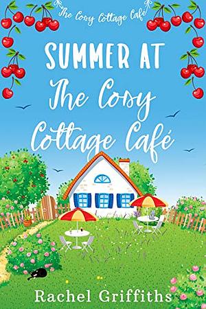 Summer at The Cosy Cottage Cafe by Rachel Griffiths