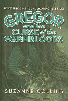 Gregor and the Curse of the Warmbloods by Suzanne Collins