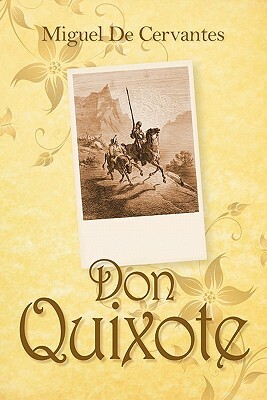 Don Quixote by Miguel de Cervantes Saavedra