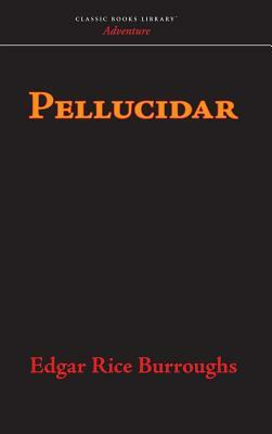 Pellucidar by Edgar Rice Burroughs