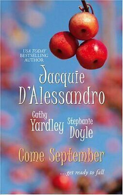 Come September: Summer Breeze\\Sweeter Than Wine\\Ice Cream Kisses by Jacquie D'Alessandro, Cathy Yardley, Stephanie Doyle