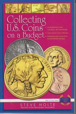 Collecting U.S. Coins on a Budget by Steve Nolte