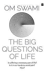 The Big Questions of Life by Om Swami