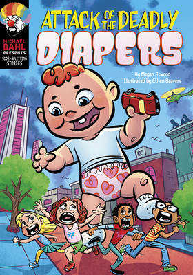 Attack of the Deadly Diapers by Megan Atwood