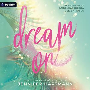 Dream On by Jennifer Hartmann