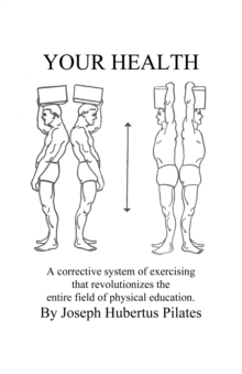 Your Health by Joseph Pilates, Judd Robbins