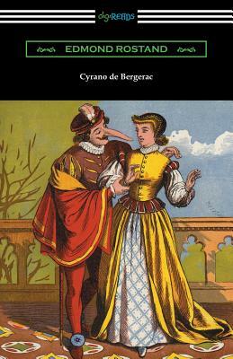 Cyrano de Bergerac (Translated by Gladys Thomas and Mary F. Guillemard with an Introduction by W. P. Trent) by Edmond Rostand