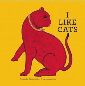 I Like Cats by Anushka Ravishankar