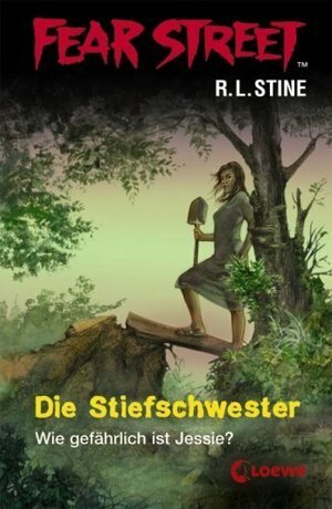 Die Stiefschwester: Wie gefährlich ist Jessie? by Sabine Rahn, R.L. Stine