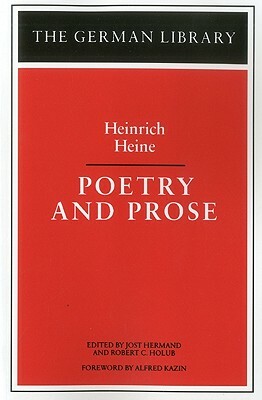 Poetry and Prose: Heinrich Heine by Heinrich Heine