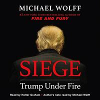 Siege: Trump Under Fire by Michael Wolff