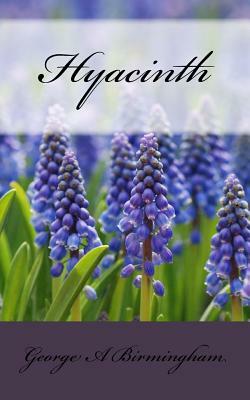 Hyacinth by George A. Birmingham