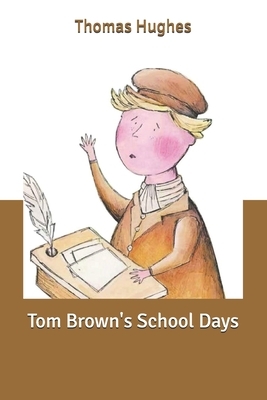 Tom Brown's School Days by Thomas Hughes