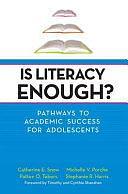 Is Literacy Enough?: Pathways to Academic Success for Adolescents by Catherine E. Snow