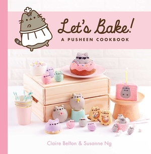 Let's Bake!: A Pusheen Cookbook by Susanne Ng, Claire Belton