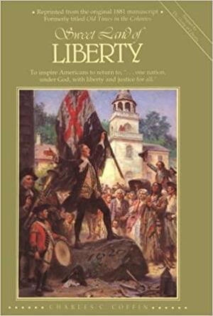 Sweet Land of Liberty by Charles Carleton Coffin