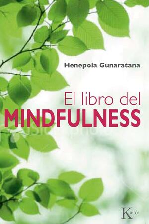 El libro del mindfulness by Bhante Henepola Gunaratana