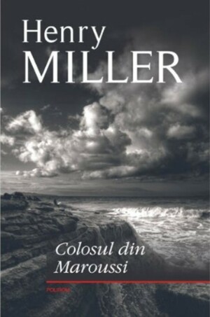 Colosul din Maroussi by Henry Miller