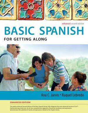 Basic Spanish for Getting Along by Ana Jarvis, Raquel Lebredo, Francisco Mena-Ayllon