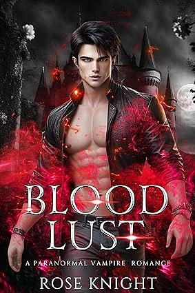 Blood Lust: A Paranormal Vampire Romance by Rose Knight