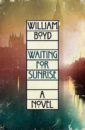 Waiting for Sunrise by William Boyd