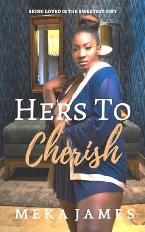 Hers to Cherish by Meka James