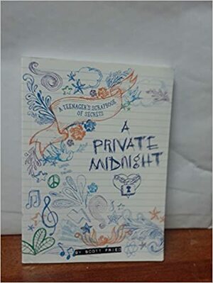 A Private Midnight:A Teenager's Scrapbook of Secrets by Scott Fried