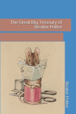 The Great Big Treasury of Beatrix Potter by Beatrix Potter