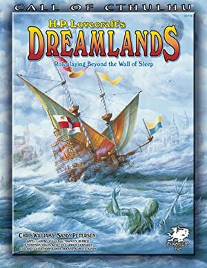 H. P. Lovecraft's Dreamlands by Sandy Petersen, Chris Williams