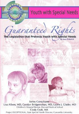 Guaranteed Rights: The Legislation That Protects Youth with Special Needs: Youth with Special Needs by Joan Esherick